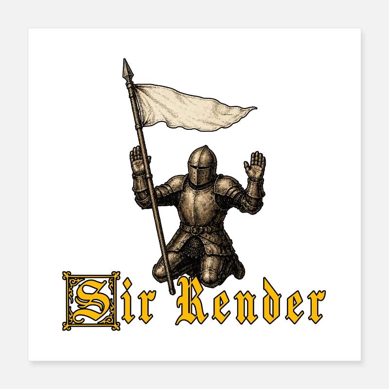 Sir Render Surrender Funny Ren Faire Medieval Poster 16" x 16" (40x40 cm)