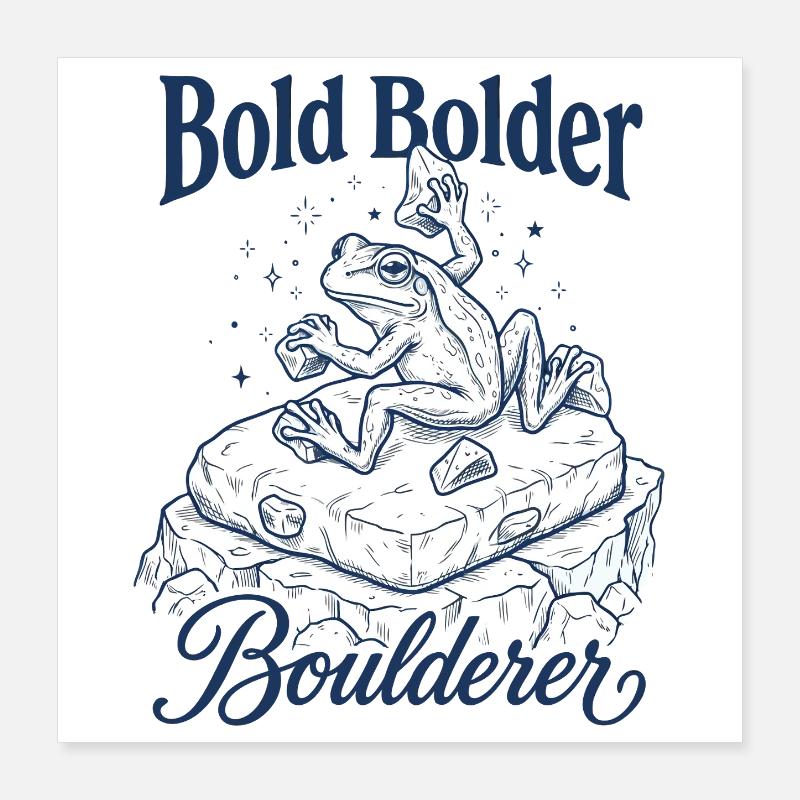 Bouldern Bold Bolder Boulderer Poster 40x40 cm