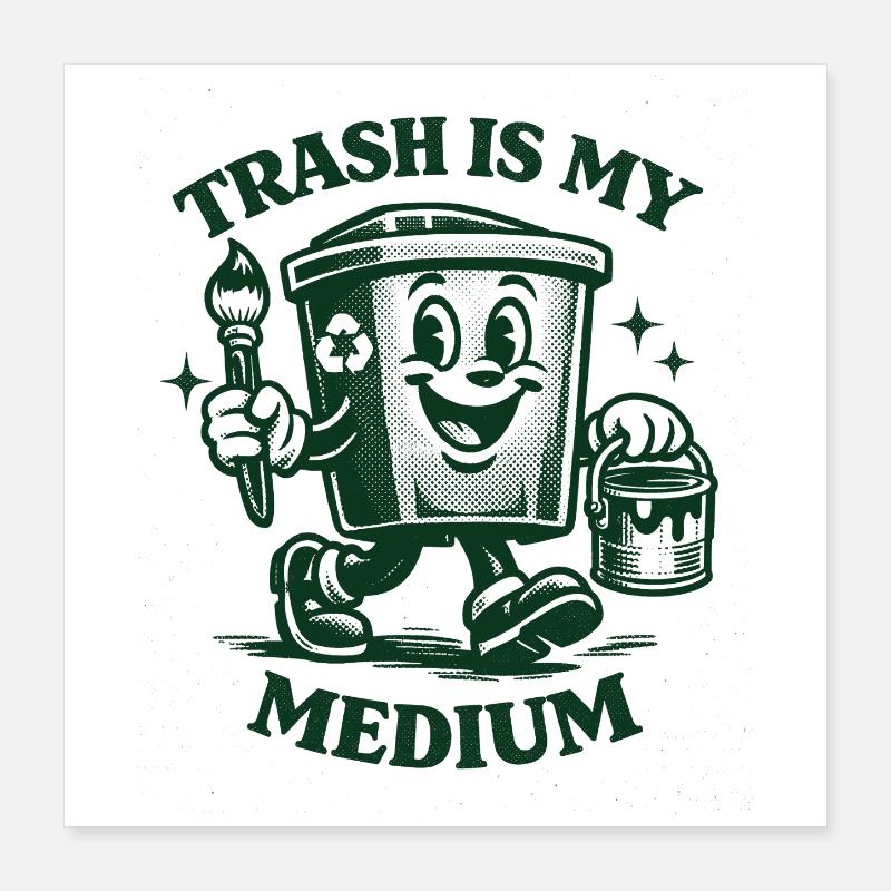 Garbage is my medium | Upcycling Art Poster 16" x 16" (40x40 cm)