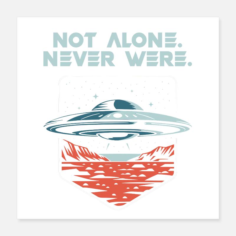 Pas seul. Jamais arrivé. Alien OVNI Présent Poster 40 x 40 cm