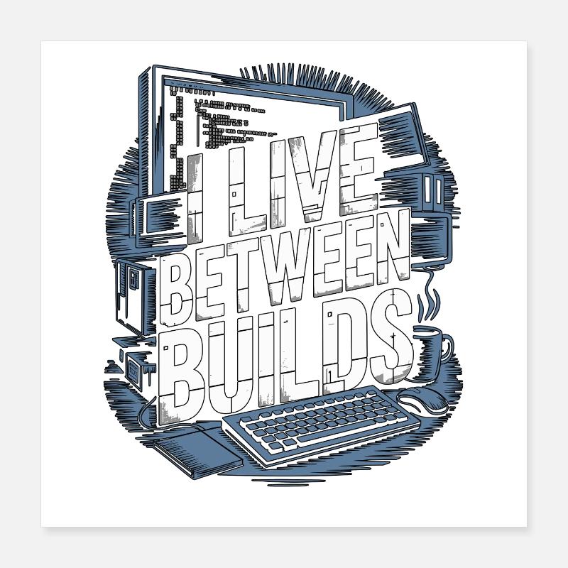 Développeur de jeux : je vis entre deux builds Codeur de jeu Poster 40 x 40 cm