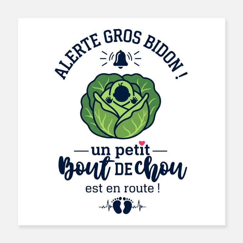 Annonce Grossesse Alerte Gros Bidon Chou Poster 40 x 40 cm