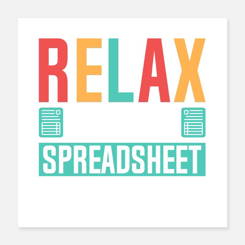 Relax: Spreadsheet Fun Poster 16" x 16" (40x40 cm)