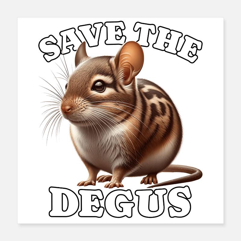 Degu Save Degu Poster 16" x 16" (40x40 cm)