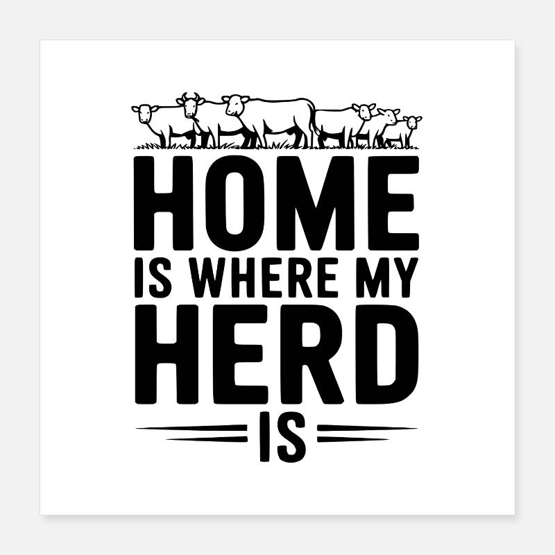 Home Is Where My Herd Is Poster 16" x 16" (40x40 cm)