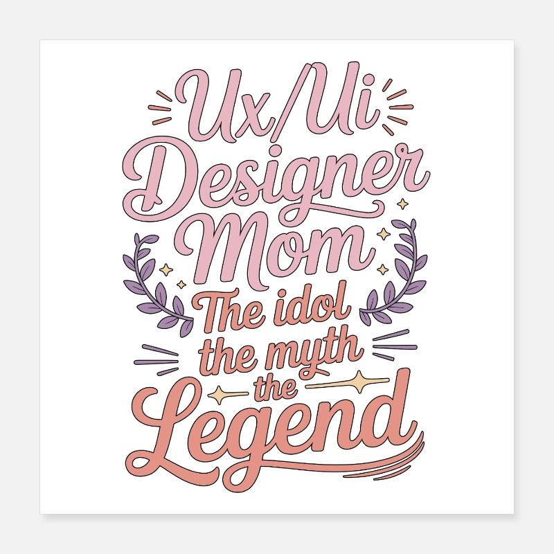 Maman Designer UX/UI L’idole Le Mythe Web Designer Poster 40 x 40 cm