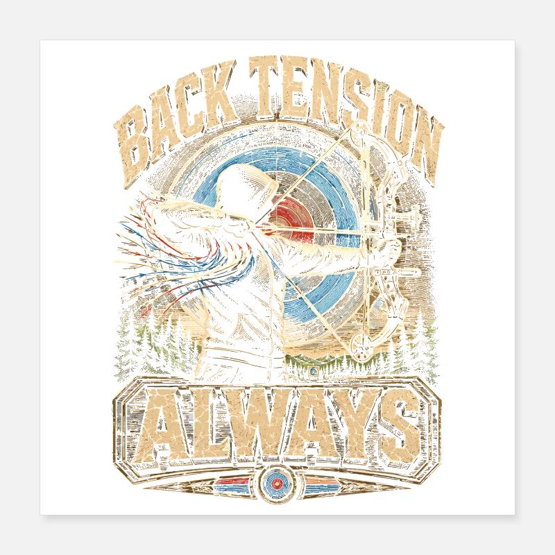 Archery Archer Back Tension Always Poster 16" x 16" (40x40 cm)
