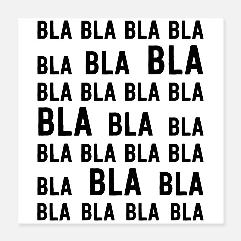 BLA BLA BLA I funny gift idea for women Poster 16" x 16" (40x40 cm)