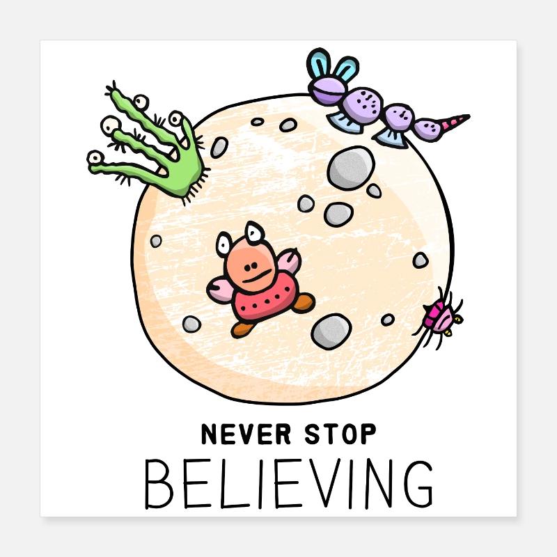 « Never Stop Believing » dicton cool et positif Poster 40 x 40 cm
