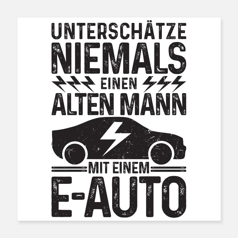 Unterschätze niemals einen Alten Mann mit E-Auto Poster 40x40 cm