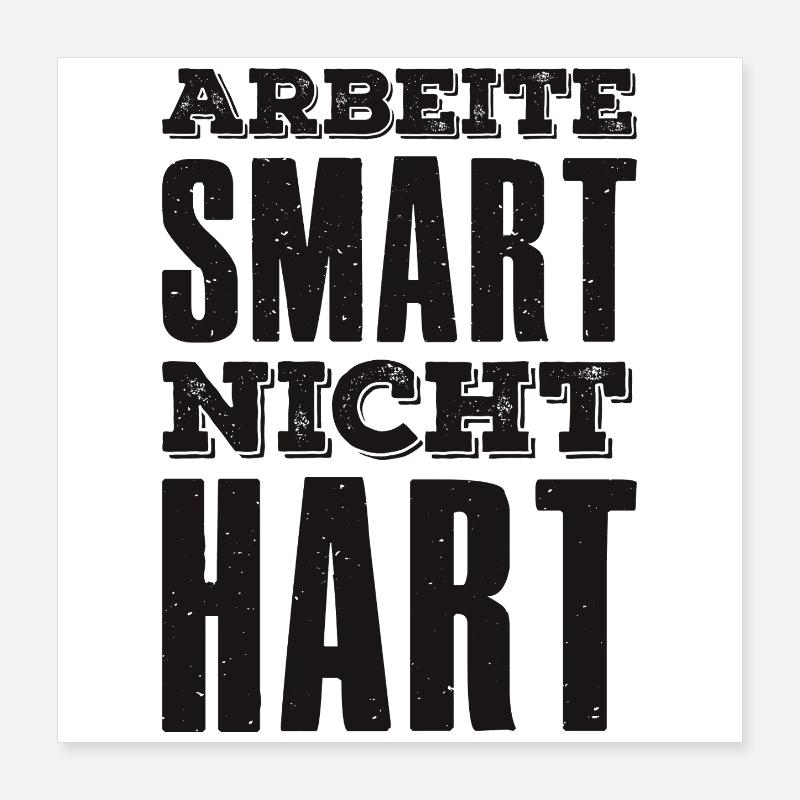 Arbeite Smart nicht hart Spruch Unternehmer Poster 40x40 cm