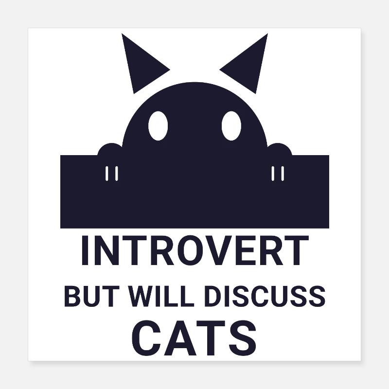Introverti parlera des chats Poster 40 x 40 cm
