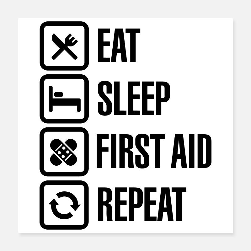 Eat Sleep First Aid Repeat Poster 16" x 16" (40x40 cm)