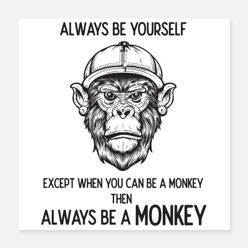 Sei immer ein Affe Poster 40x40 cm