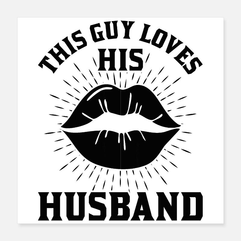 This guy loves his husband Poster 16" x 16" (40x40 cm)