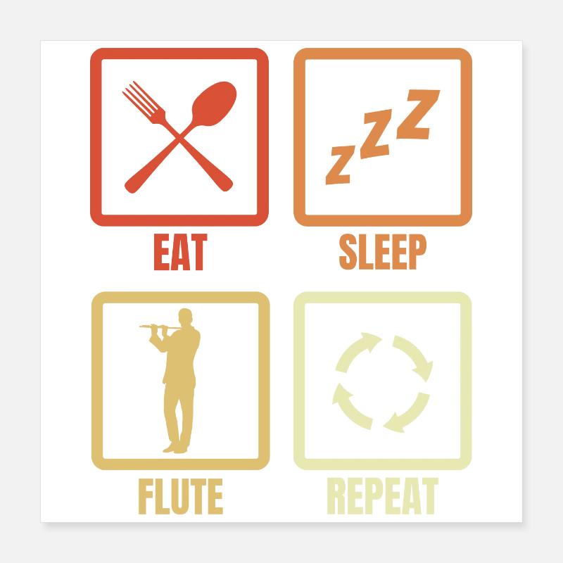Manger Sommeil Flûte Répéter Poster 40 x 40 cm