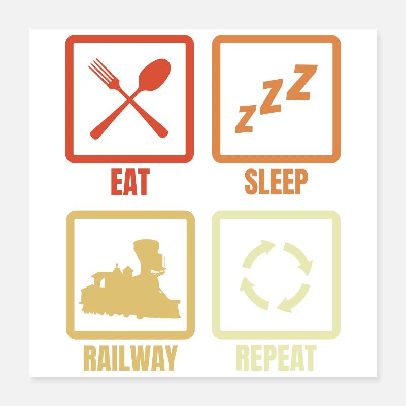 Manger dormir chemin de fer répéter Poster 40 x 40 cm