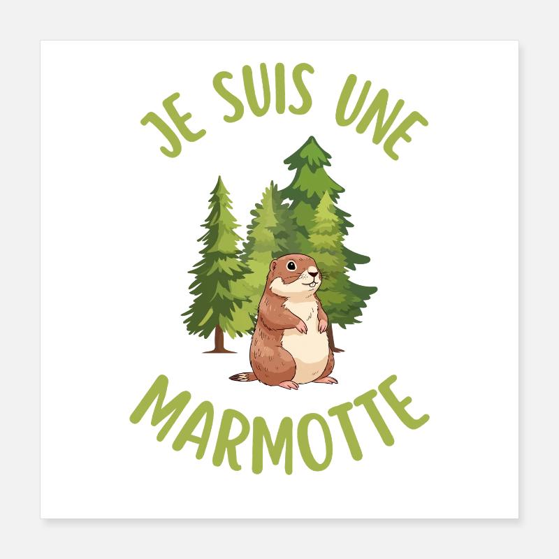 Ich bin ein Murmeltier im Wald Poster 40x40 cm
