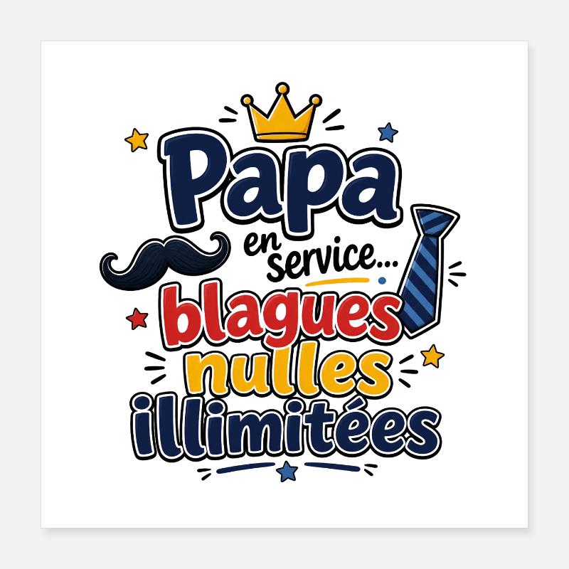 Papa blagues nulles illimitées Poster 40 x 40 cm