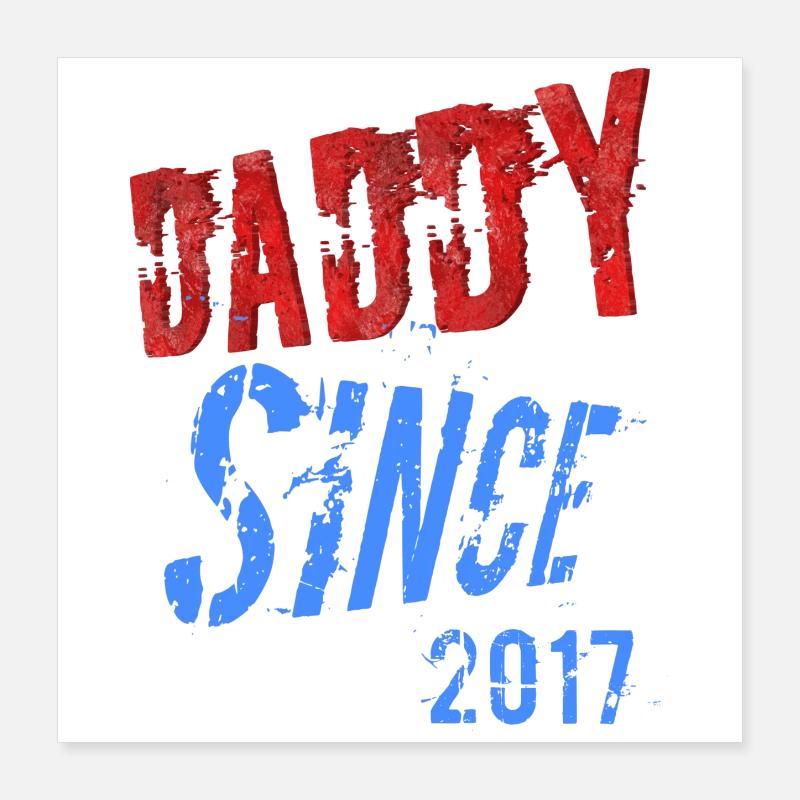 DADY SINCE Poster 40x40 cm