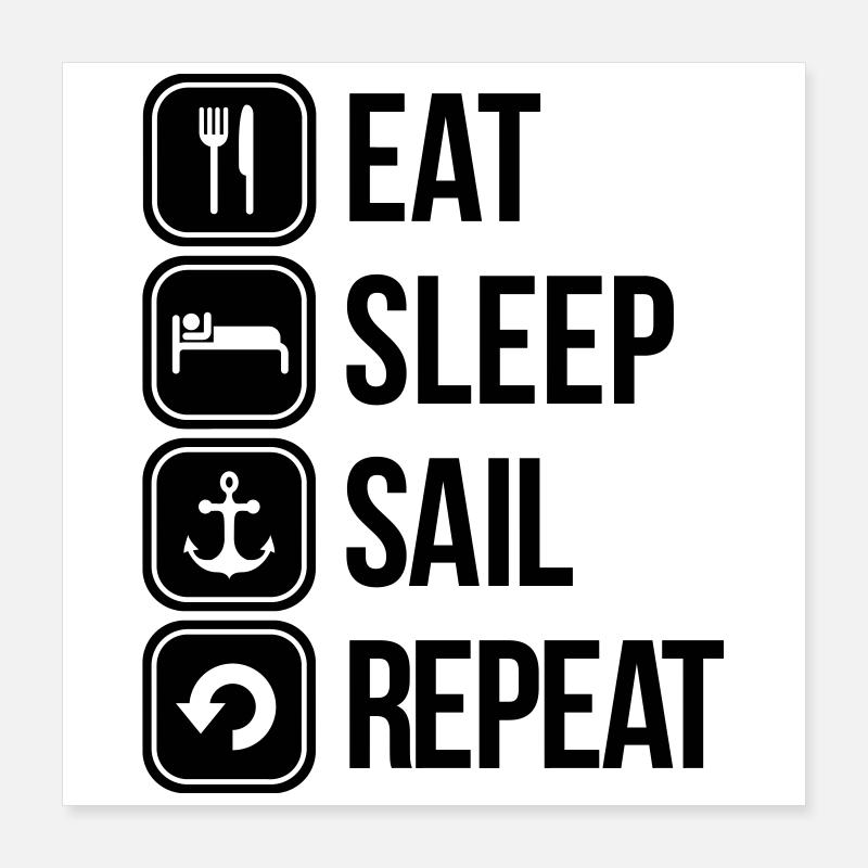 eat sleep sail repeat Poster 16" x 16" (40x40 cm)