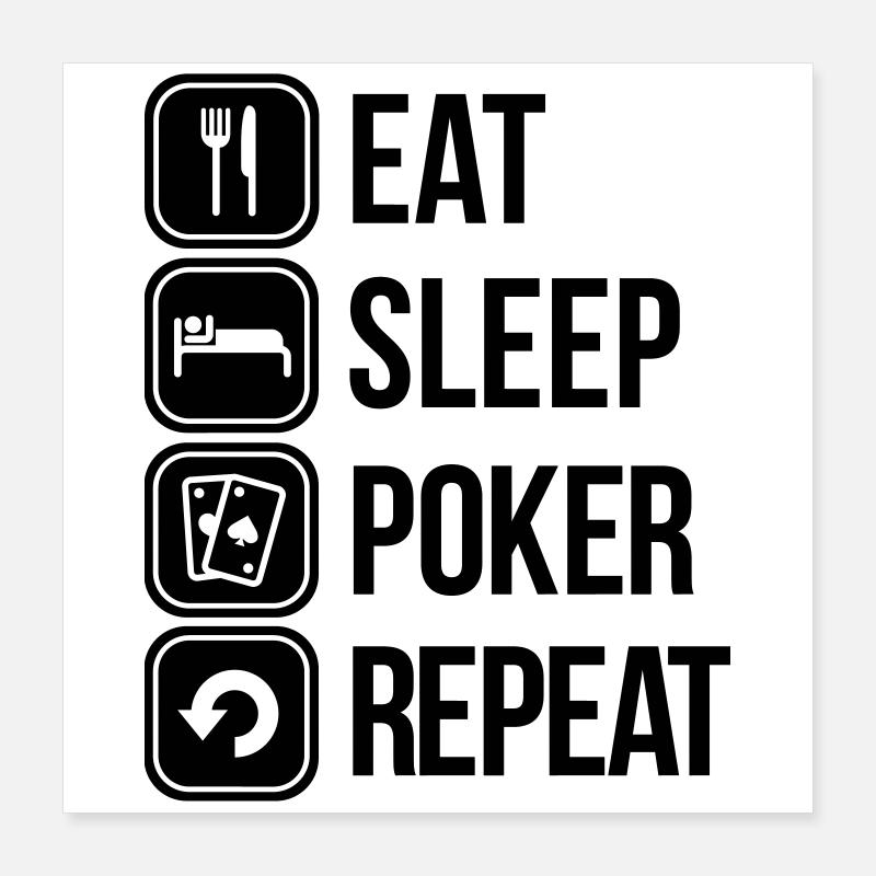 eat sleep poker repeat Poster 40 x 40 cm