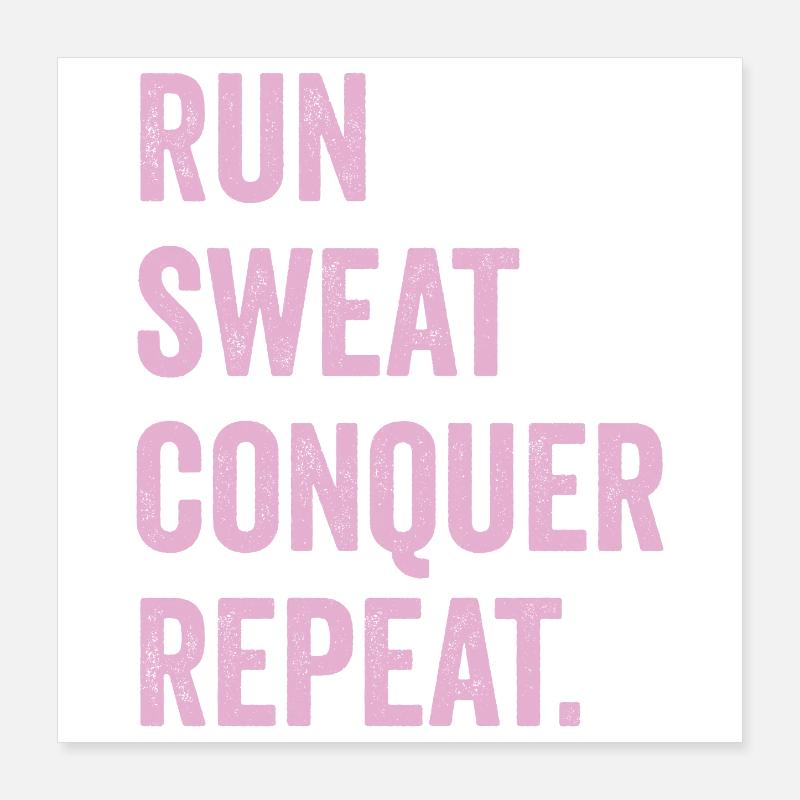 Run. Sweat. Conquer. Repeat. Poster 16" x 16" (40x40 cm)