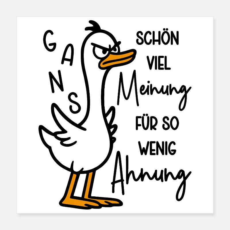 Goose beaucoup d’opinions pour si peu d’idée Poster 40 x 40 cm