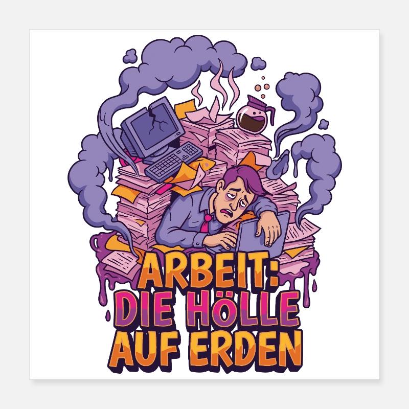Work stress: hell on earth Poster 16" x 16" (40x40 cm)