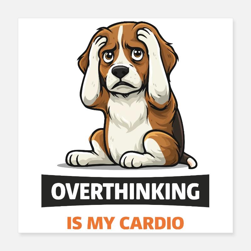 Trop réfléchir, c’est mon chien cardio Poster 40 x 40 cm