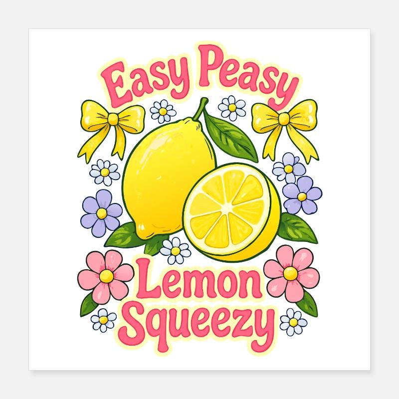 Easy Peasy Lemon Squeezy – Zitronen und Blumen Poster 40x40 cm
