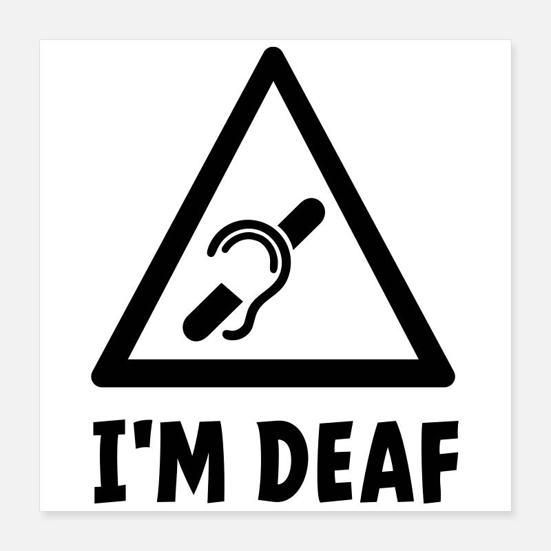 Ich bin taub. Taub, Schwerhörig, Taubheit. Poster 40x40 cm
