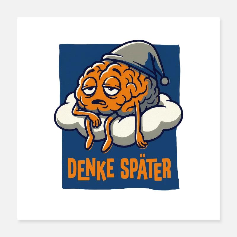 Think later. Poster 16" x 16" (40x40 cm)