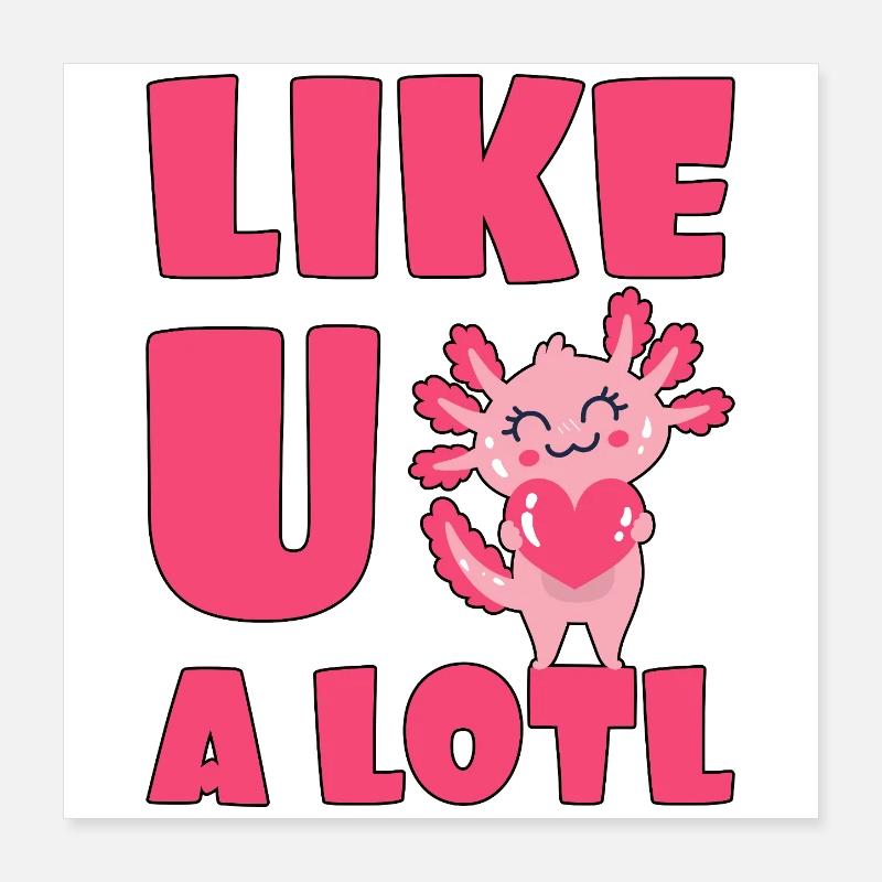 Comme U A Lotl Axolotl Heart Poster 40 x 40 cm