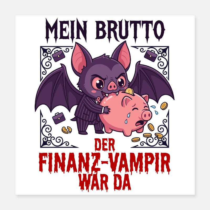 Mon vampire financier dégoûtant Poster 40 x 40 cm