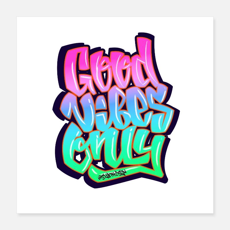 Graffiti Good Vibes Only tagging Poster 16" x 16" (40x40 cm)