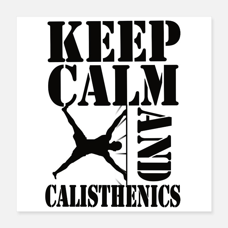 Restez calmes et faites de la calistnie – Conception d’entraînement Poster 40 x 40 cm