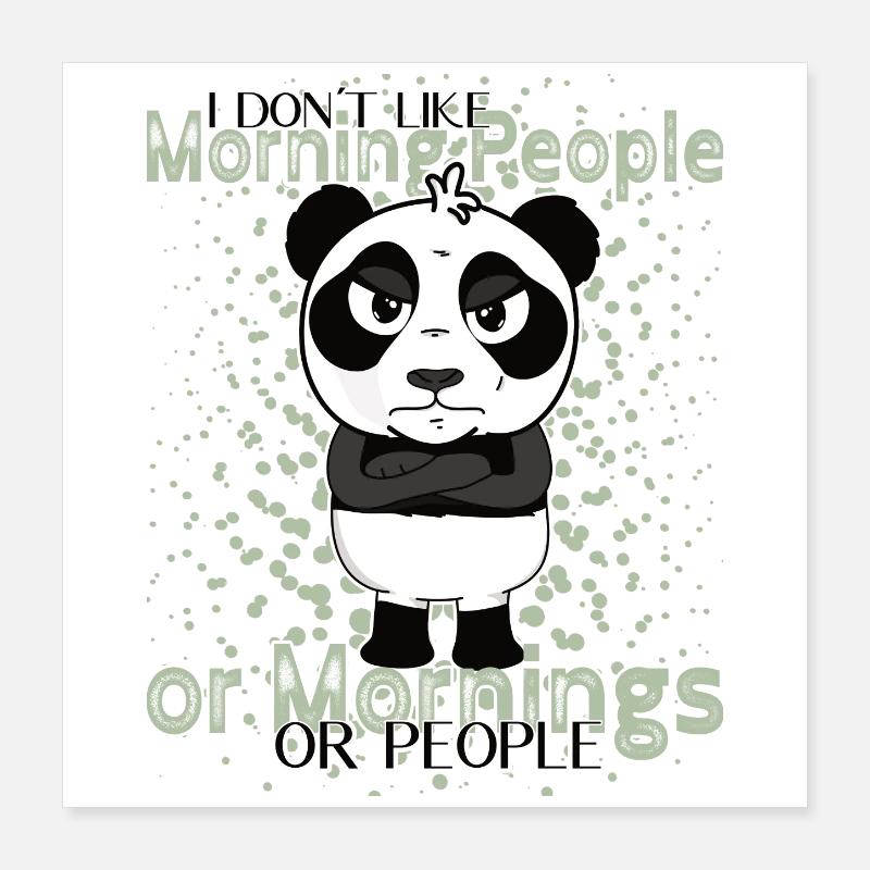 Don't Like Mornings – Grumpy Panda Humor Poster 16" x 16" (40x40 cm)