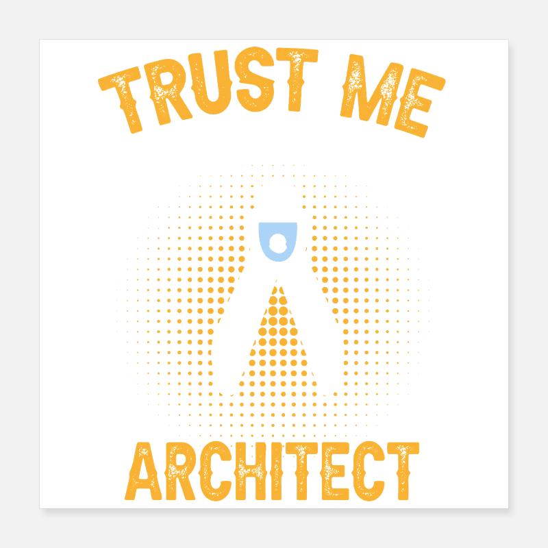Architekten Vertrauen Sie mir Technisches Design Poster 40x40 cm
