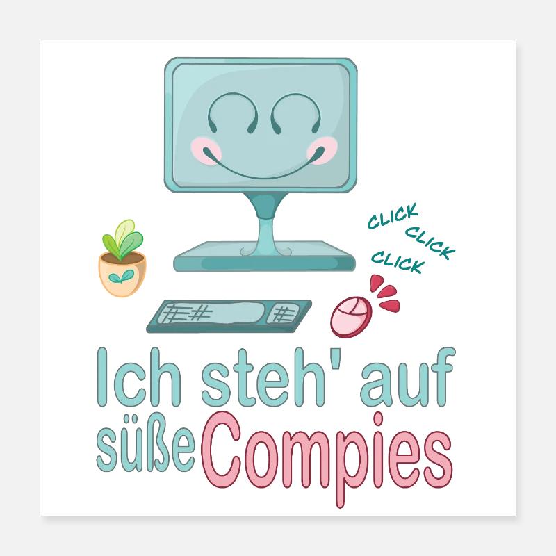 Ich steh' auf süße Computer Poster 40x40 cm