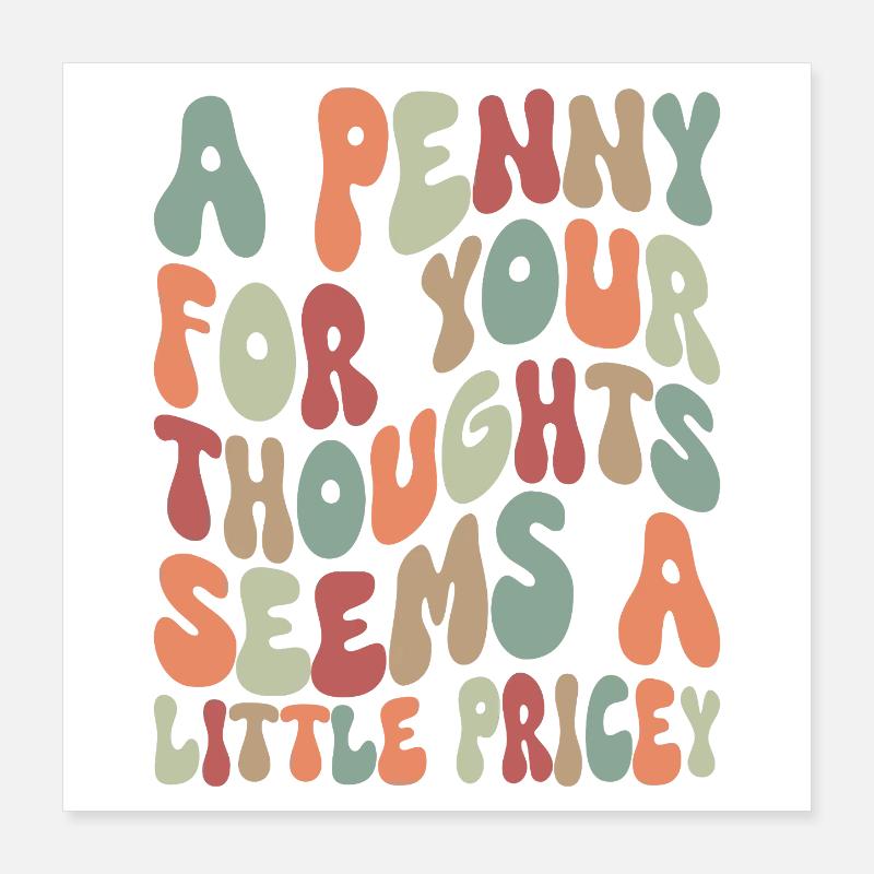 A Penny For Your Thoughts Poster 40x40 cm