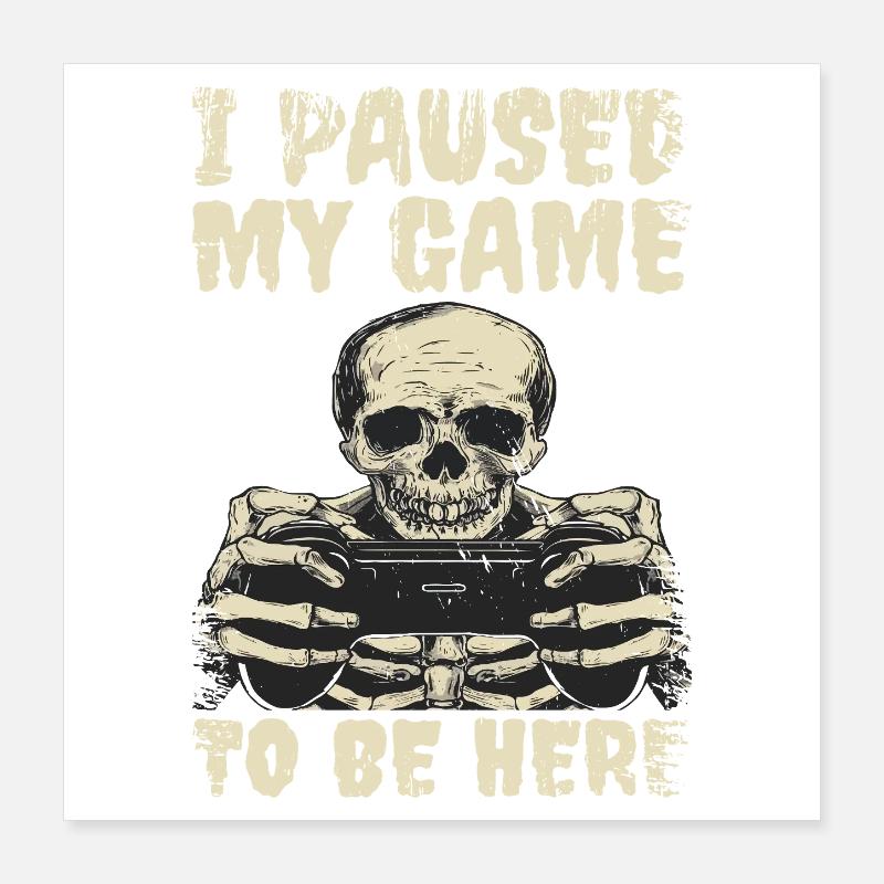 Squelette de jeu J’ai mis mon jeu en pause Poster 40 x 40 cm
