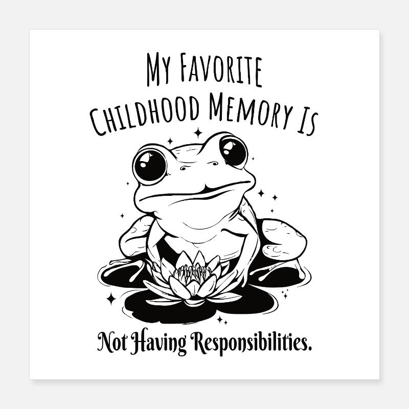 Childhood Memory Responsibility Frog Poster 16" x 16" (40x40 cm)