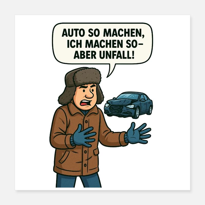 Auto machen so ich machen so aber Unfall Poster 40x40 cm