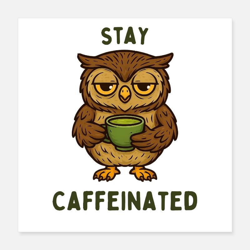 Bleib Kaffeiniert – Eulenmotiv Poster 40x40 cm