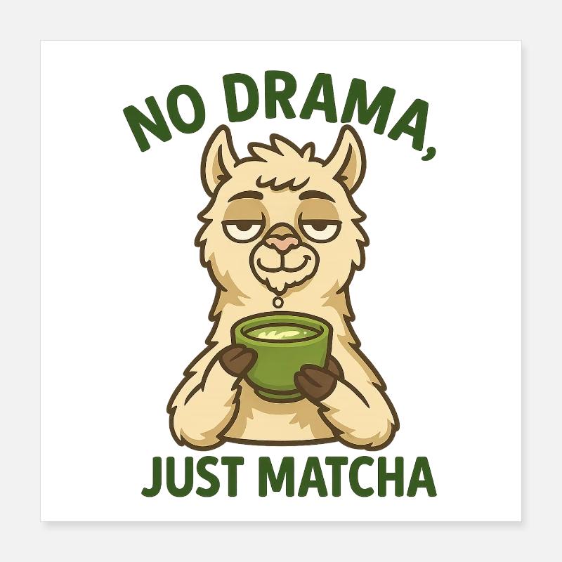 Pas de drame Llama Juste du matcha Poster 40 x 40 cm