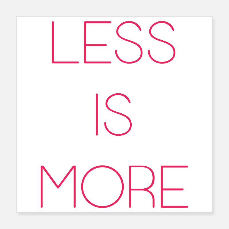 Moins, c’est plus Poster 40 x 40 cm