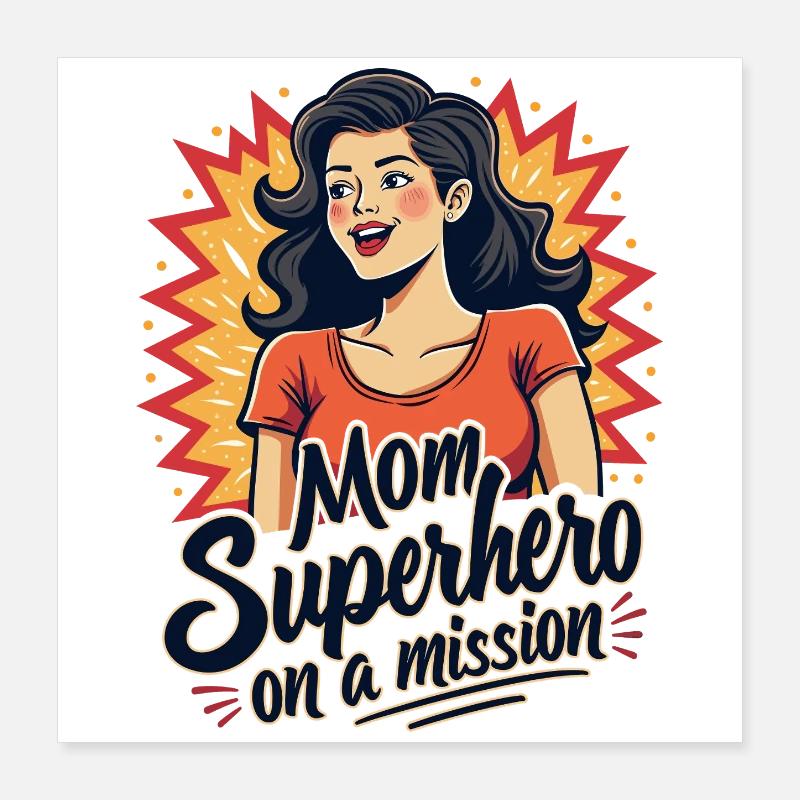 Mutter, Superheldin auf einer Mission ! Poster 40x40 cm