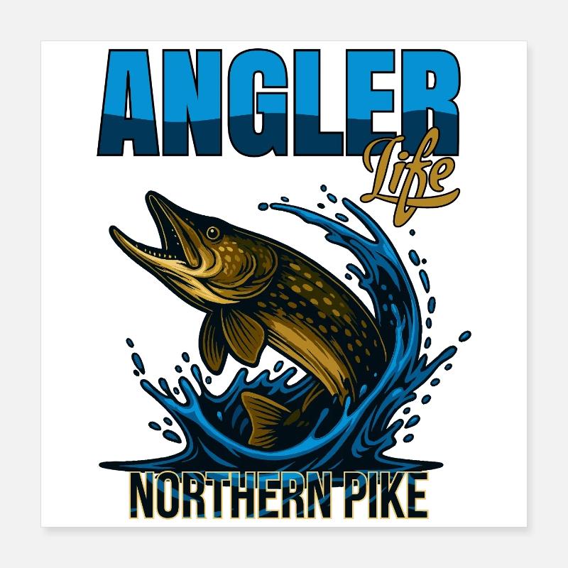 Angler Life | Northern Pike Fish Poster 16" x 16" (40x40 cm)