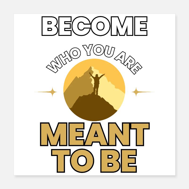 Devenez celui que vous êtes censé être – Courage inspirant Poster 40 x 40 cm